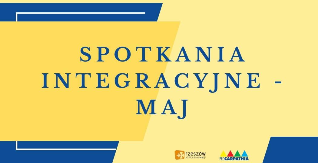 Spotkania integracyjne - maj