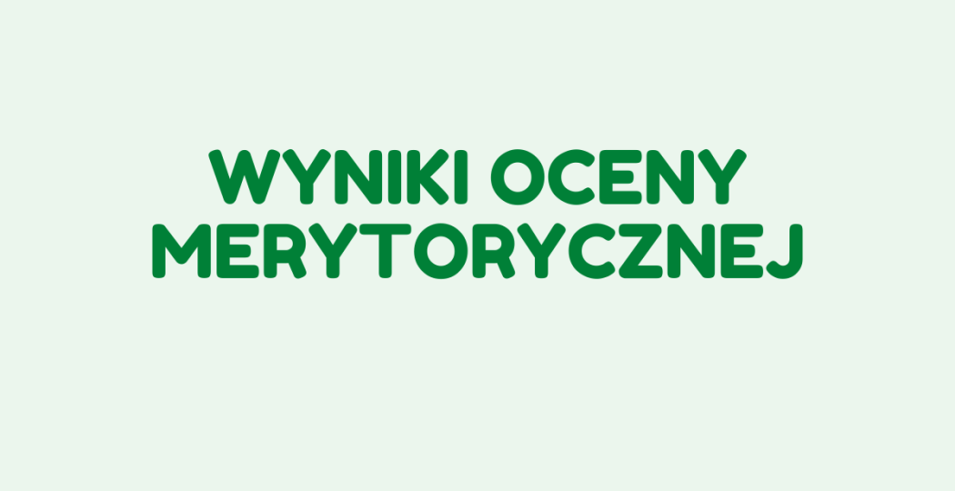 Wyniki oceny merytorycznej - edycja 2025