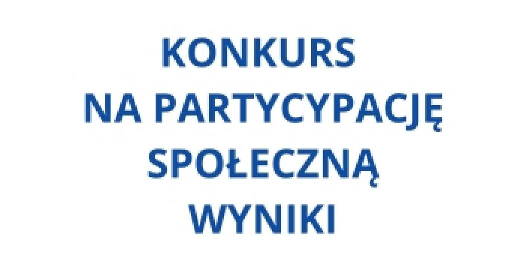 Wyniki konkursu na partycypację społeczną