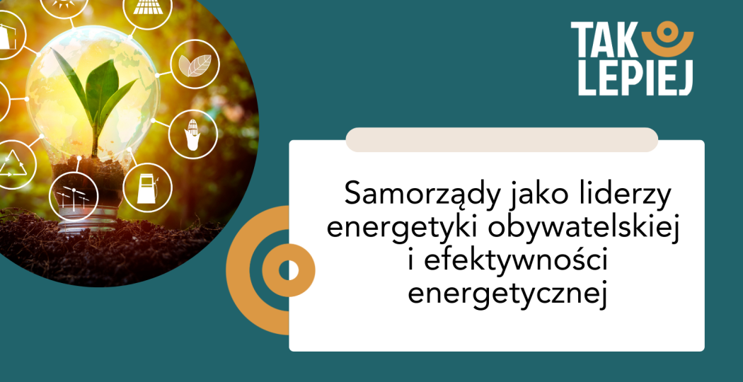 Samorządy jako liderzy energetyki obywatelskiej i efektywności energetycznej