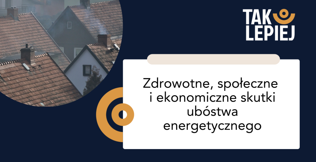 Zdrowotne, społeczne i ekonomiczne skutki ubóstwa energetycznego