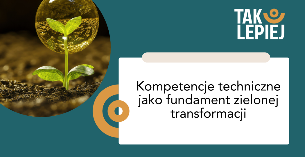 Kompetencje techniczne jako fundament zielonej transformacji