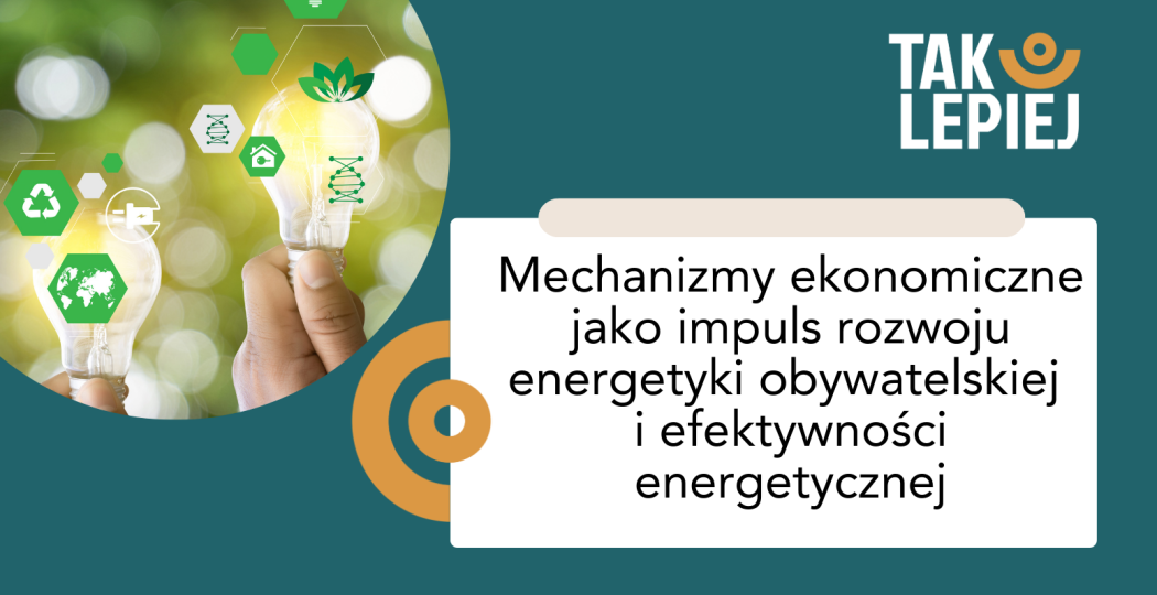 Mechanizmy ekonomiczne jako impuls rozwoju energetyki obywatelskiej* i efektywności energetycznej