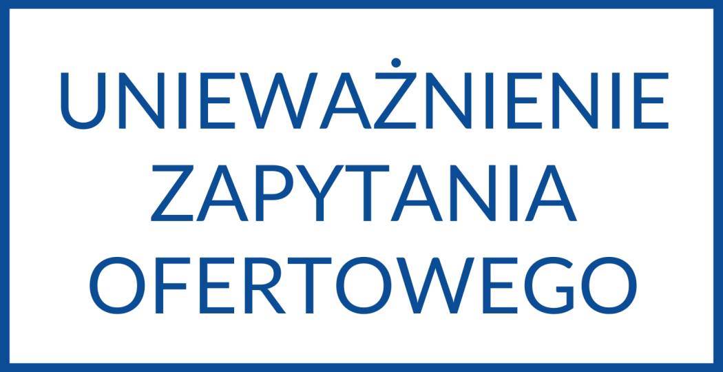 Informacja o unieważnieniu postępowania