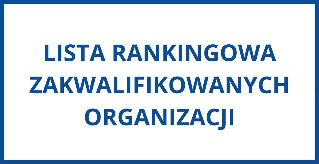 Lista organizacji zakwalifikowanych do udziału w projekcie - kwiecień 2026